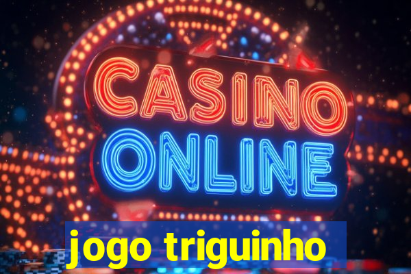 jogo triguinho